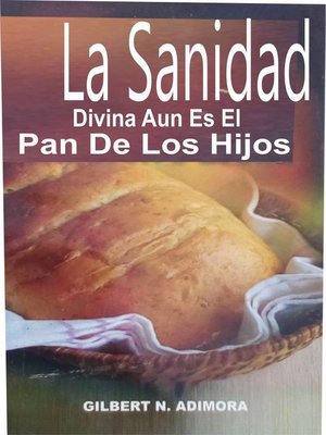 cover image of La Sanidad Divina Aun Es El Pan De Los Hijos